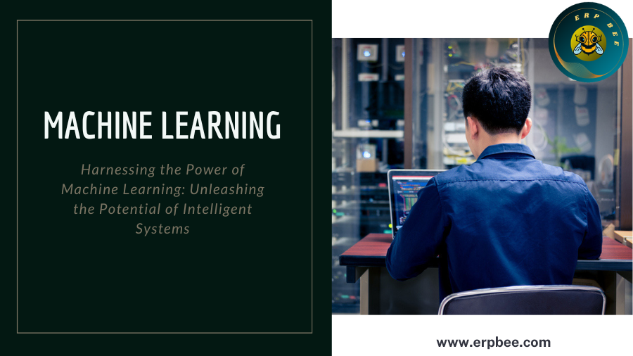 Machine Learning Harnessing the Power of Machine Learning: Unleashing the Potential of Intelligent Systems